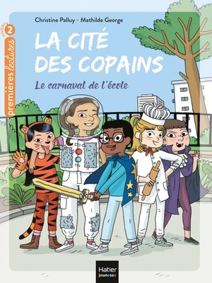 cover image of La cité des copains--Le carnaval de l'école CP/CE1 6/7 ans